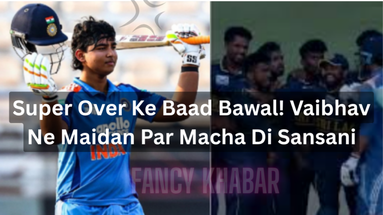 Super Over Ke Baad Bawal! Vaibhav Ne Maidan Par Macha Di Sansani